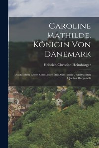 Caroline Mathilde, Königin von Dänemark