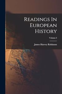 Readings In European History; Volume I