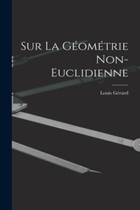 Sur La Géométrie Non-Euclidienne