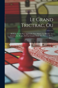 Grand Trictrac, Ou