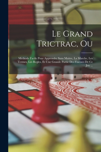 Le Grand Trictrac, Ou
