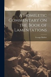 Homiletic Commentary on the Book of Lamentations