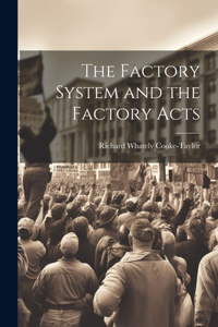 Factory System and the Factory Acts