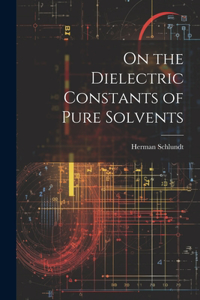 On the Dielectric Constants of Pure Solvents