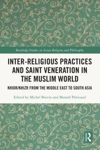 Inter-religious Practices and Saint Veneration in the Muslim World