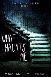 What Haunts Me