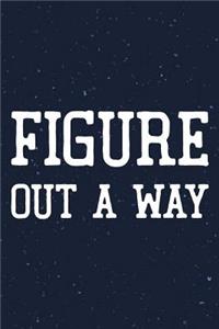 Figure Out A Way