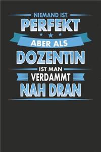 Niemand Ist Perfekt Aber Als Dozentin Ist Man Verdammt Nah Dran