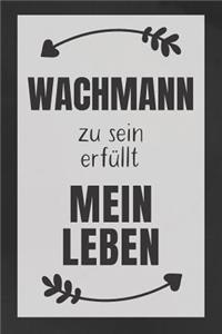 Wachmann zu sein