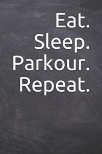 Eat Sleep Parkour Repeat
