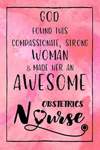 God Found this Strong Woman & Made Her an Awesome Obstetrics Nurse