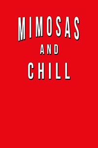 Mimosas And Chill