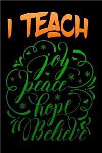 i teach joy peace hope believe