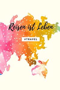 Reisen ist Leben