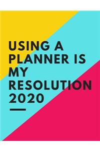 Using A Planner Is My Resolution 2020