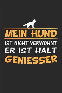 Mein Hund ist nicht verwöhnt, er ist halt Geniesser