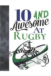 10 And Awesome At Rugby