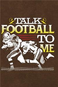 Talk Football to Me