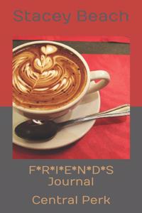 F*r*i*e*n*d*s Journal