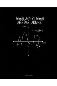 Friends Don't Let Friends Derive Drunk