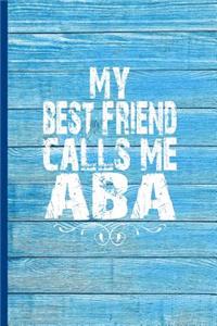 My Best Friend Calls Me ABA