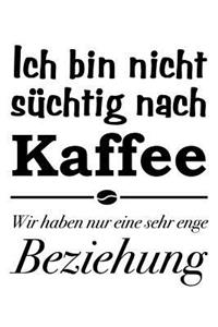 Nicht Kaffee-Süchtig