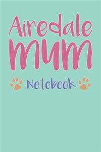 Airedale Mum Composition Notebook of Dog Mum Journal