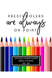 Preschoolers Are Always On Point 2019-2020 Academic Planner Weekly And Monthly Aug-Jul