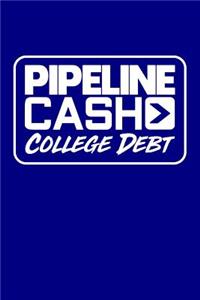 Pipeline Cash > College Debt