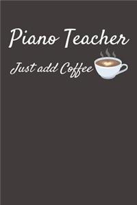 Piano Teacher Just Add Coffee