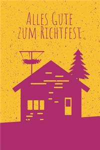 Alles Gute zum Richtfest