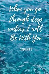 When You Go Through Deep Waters I Will Be With You