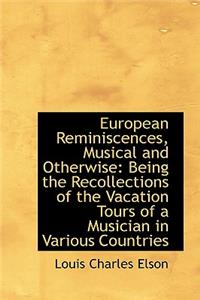 European Reminiscences, Musical and Otherwise