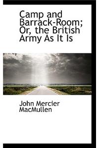 Camp and Barrack-Room; Or, the British Army as It Is