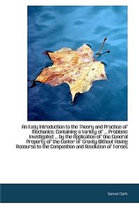 An Easy Introduction to the Theory and Practice of Mechanics