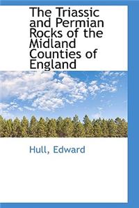 The Triassic and Permian Rocks of the Midland Counties of England