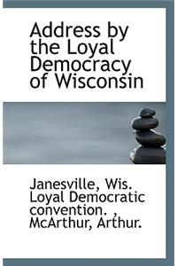 Address by the Loyal Democracy of Wisconsin