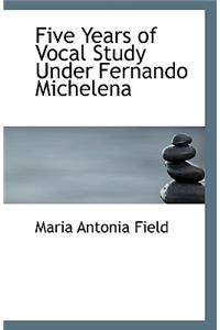 Five Years of Vocal Study Under Fernando Michelena