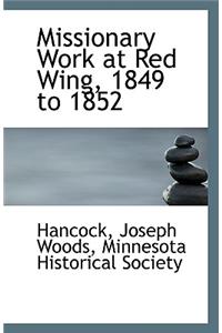 Missionary Work at Red Wing, 1849 to 1852