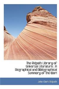 The Ridpath Library of Universal Literature: A Biographical and Bibliographical Summary of the Worl
