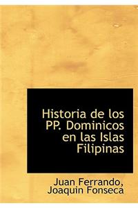 Historia de Los Pp. Dominicos En Las Islas Filipinas