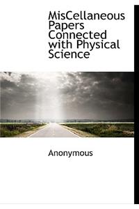 Miscellaneous Papers Connected with Physical Science