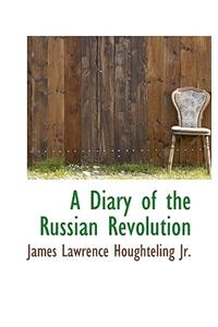 A Diary of the Russian Revolution