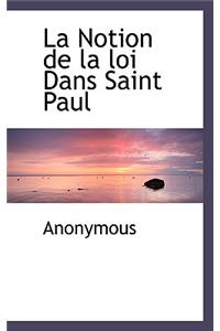 La Notion de La Loi Dans Saint Paul