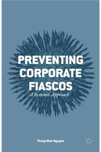 Preventing Corporate Fiascos