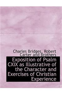 Exposition of Psalm CXIX as Illustrative of the Character and Exercises of Christian Experience