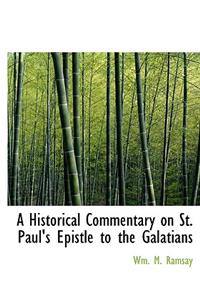 A Historical Commentary on St. Paul's Epistle to the Galatians