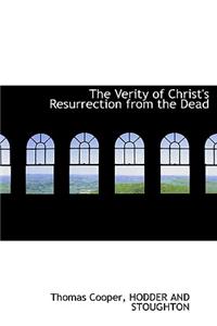 The Verity of Christ's Resurrection from the Dead