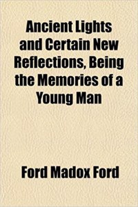 Ancient Lights and Certain New Reflections, Being the Memories of a Young Man