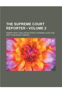 The Supreme Court Reporter (Volume 2)